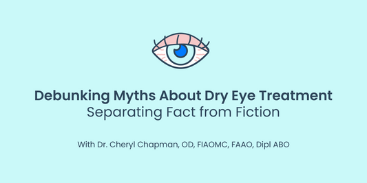 Debunking Myths About Dry Eye Treatment: Separating Fact from Fiction